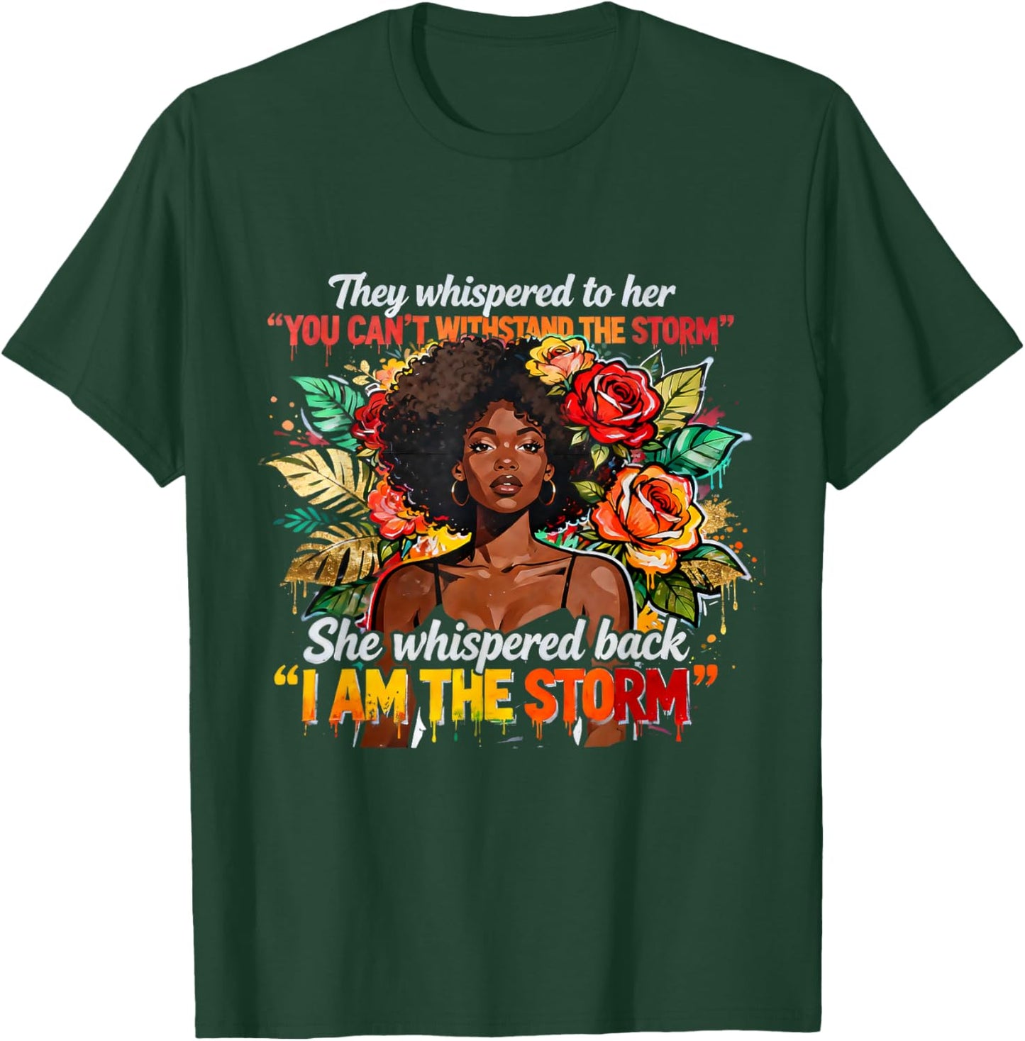 You Can't Withstand The Storm I Am TheStorm Black Woman T-Shirt - T-Shirt | Forest