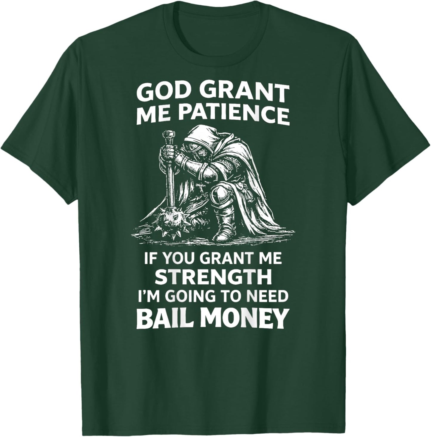(ON Back) God Grant Me Patience If You Grant Me Strength T-Shirt - T-Shirt | Forest