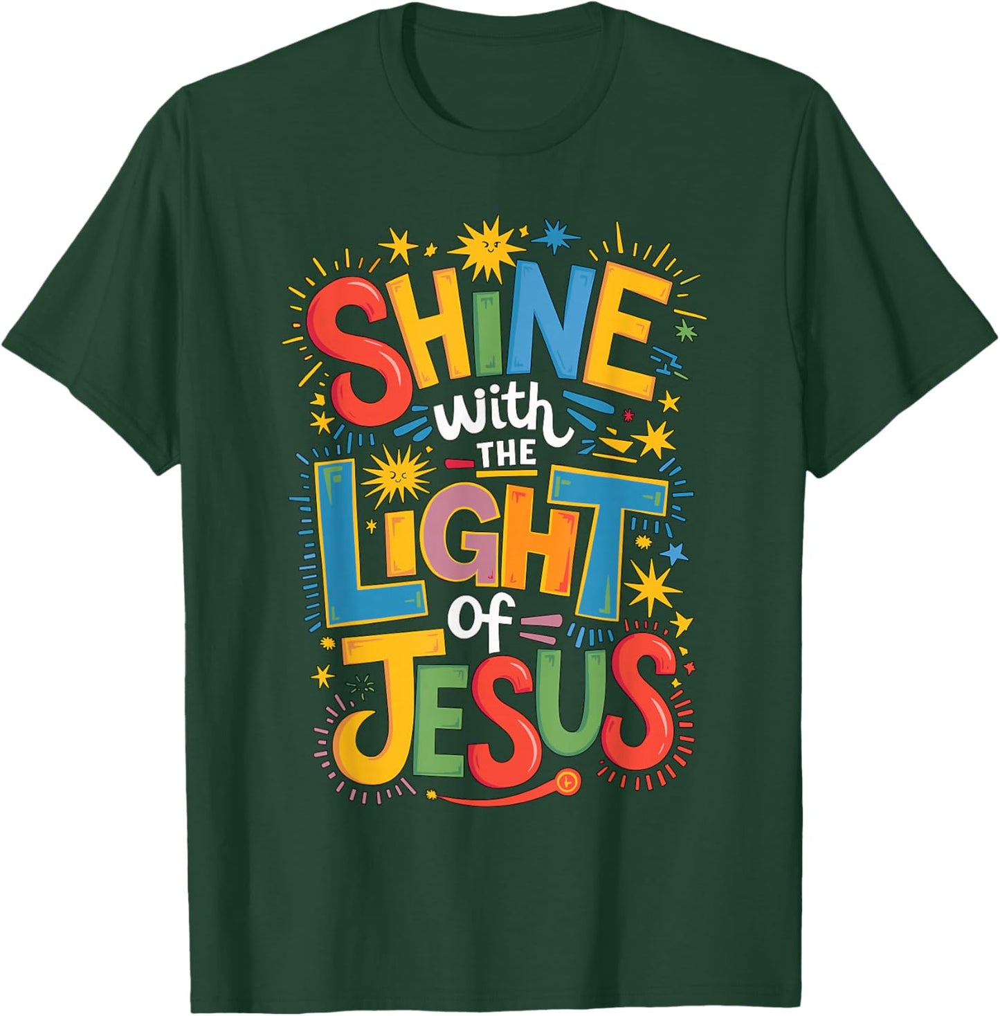 Shine with The Light of Jesus T-Shirt - T-Shirt | Forest