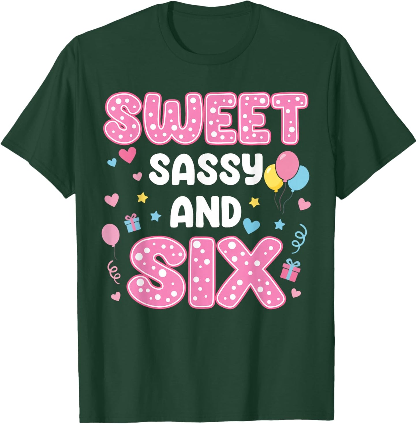 Sweet Sassy and 6 Birthday 6th Birthday Girls 6 Years Old T-Shirt - T-Shirt | Forest