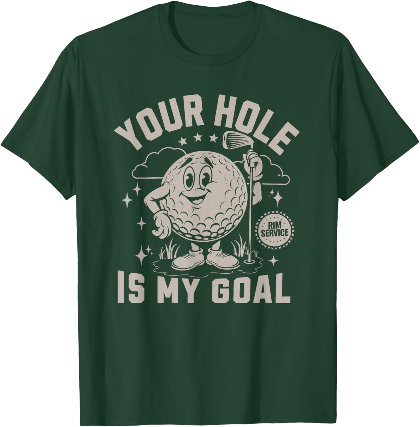 Your Hole is My Goal Funny Golf T-Shirt - T-Shirt | Forest