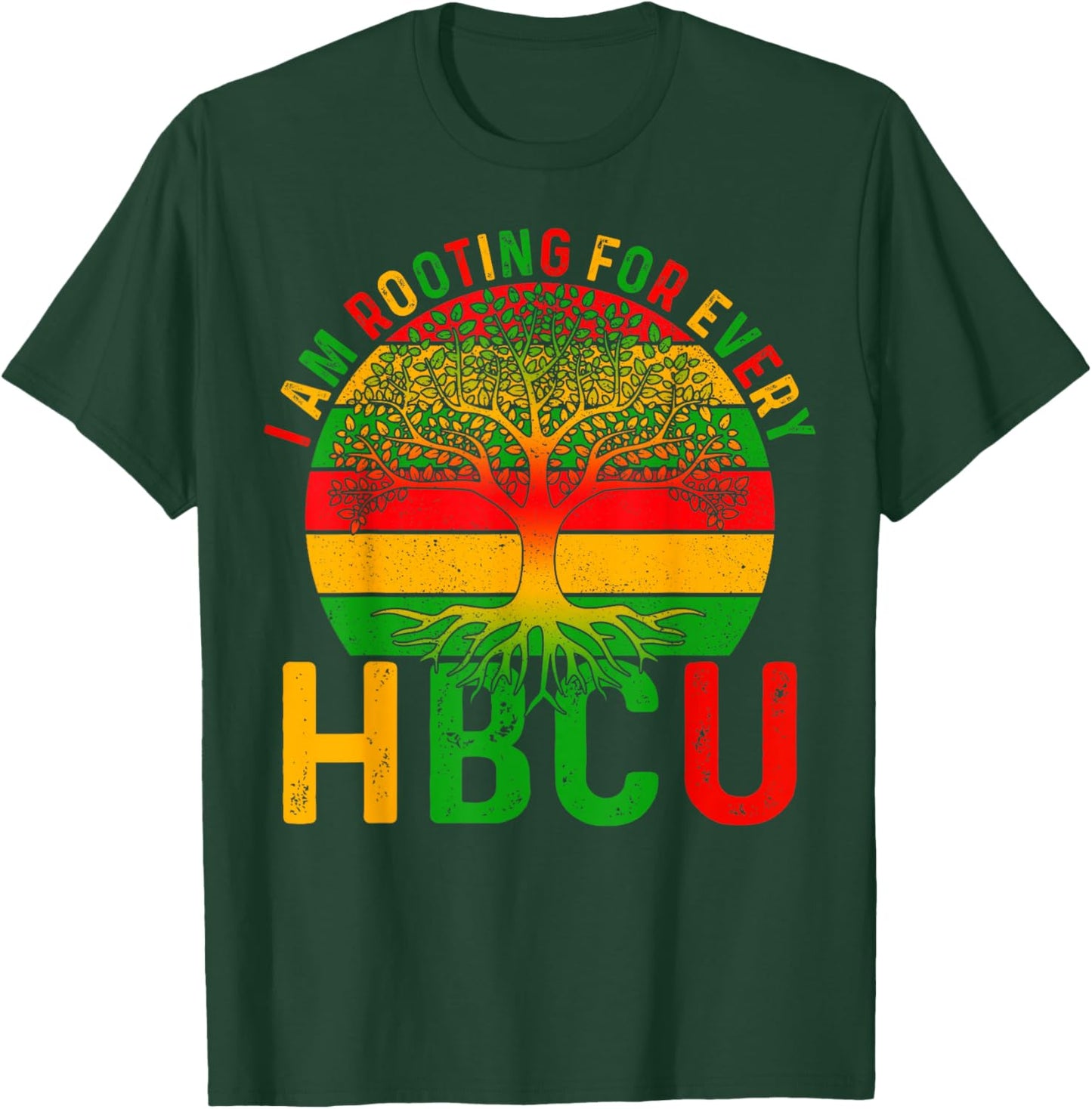 Black History I Am Rooting for Every HBCU Men Women Kid T-Shirt - T-Shirt | Forest