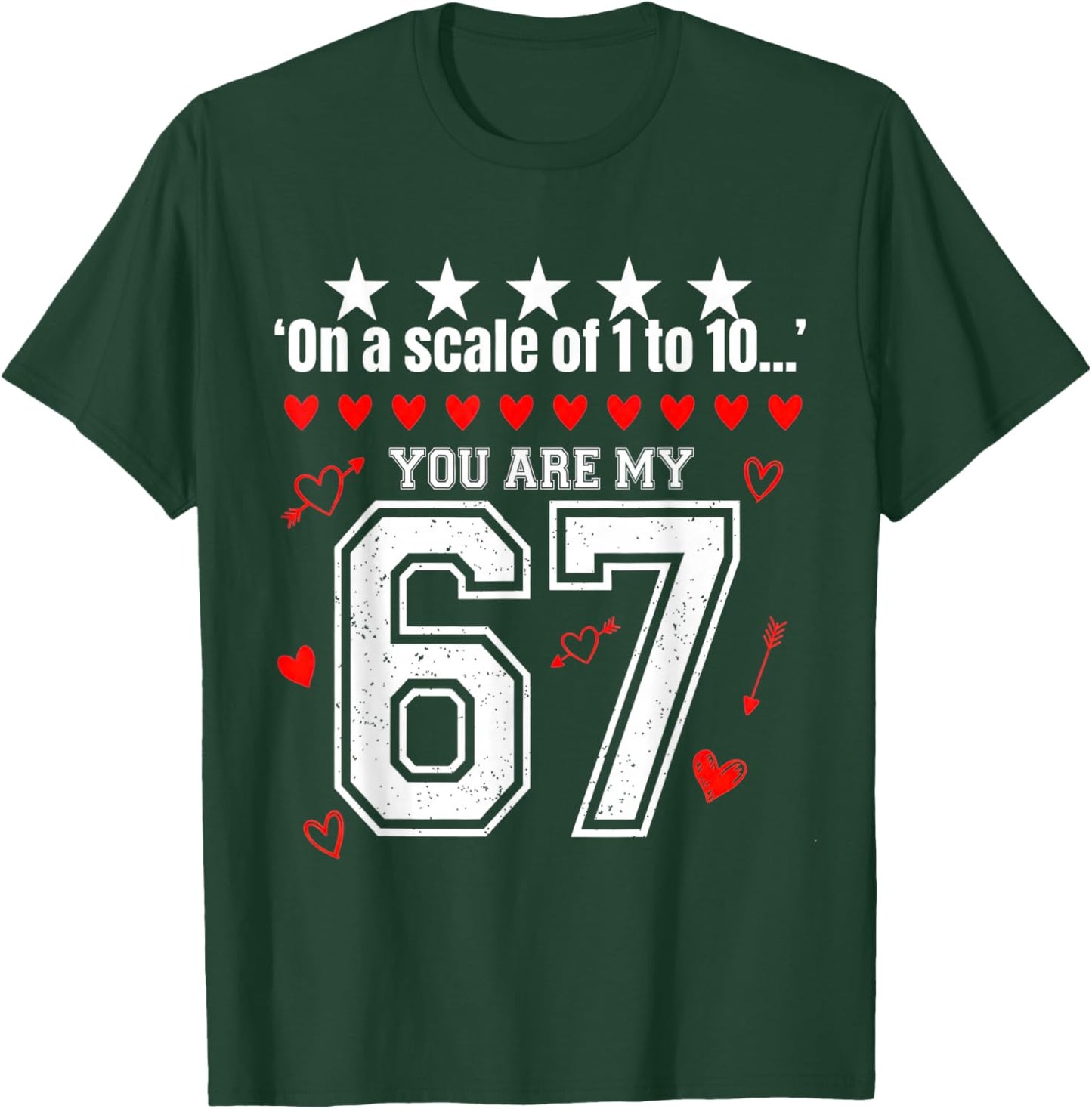 Funny 67 Meme You are My 67 Valentines Love Graphic T-Shirt - T-Shirt | Forest