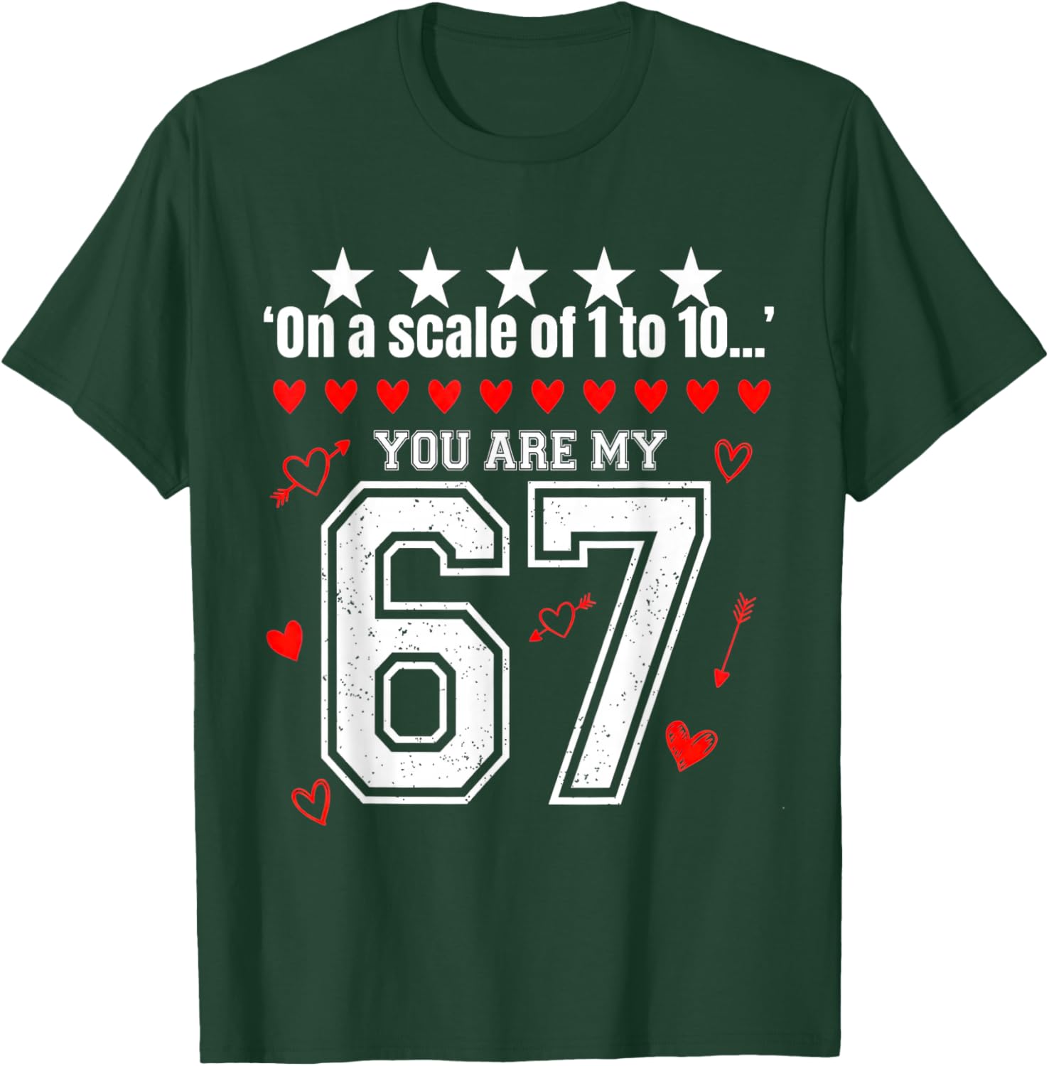 Funny 67 Meme You are My 67 Valentines Love Graphic T-Shirt - T-Shirt | Forest