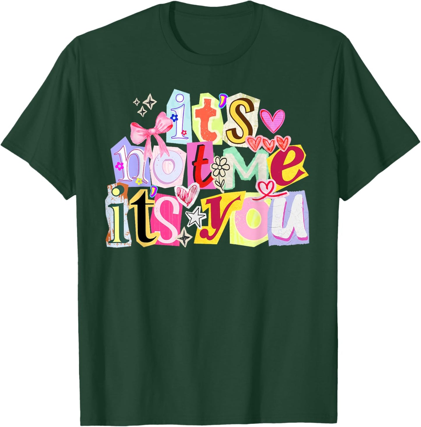 It's Not Me It's You Funny Valentine's Day Women T-Shirt - T-Shirt | Forest