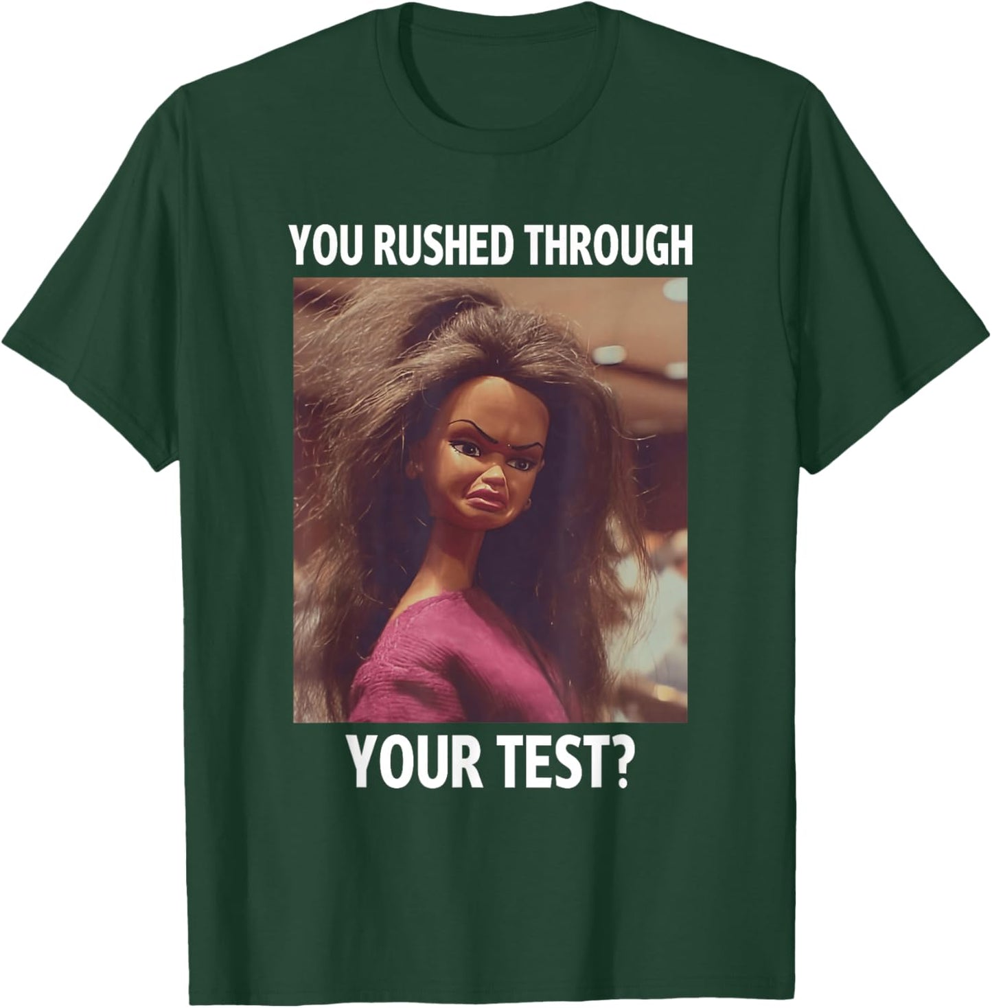 You Rushed Through Your Test Funny Test Day Teacher Meme T-Shirt - T-Shirt | Forest