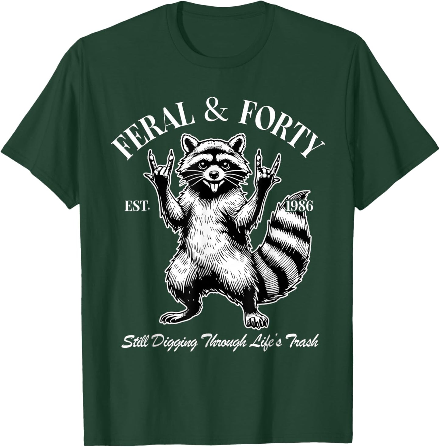 Funny 40th Birthday Est 1986 Feral & Forty Raccoon Men Women T-Shirt - T-Shirt | Forest
