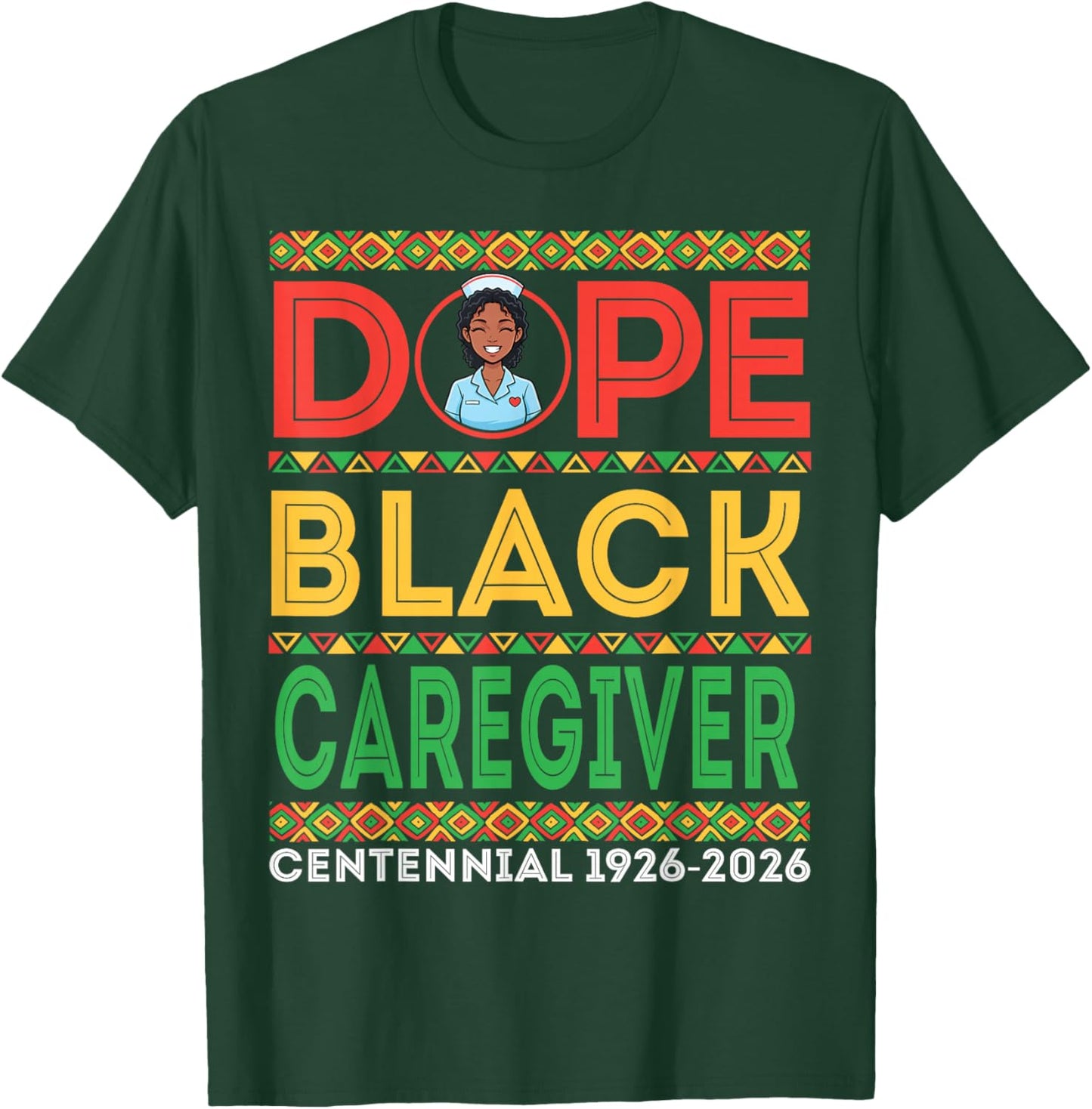 Dope Black Caregiver Centennial 1926 2026 Black History T-Shirt - T-Shirt | Forest