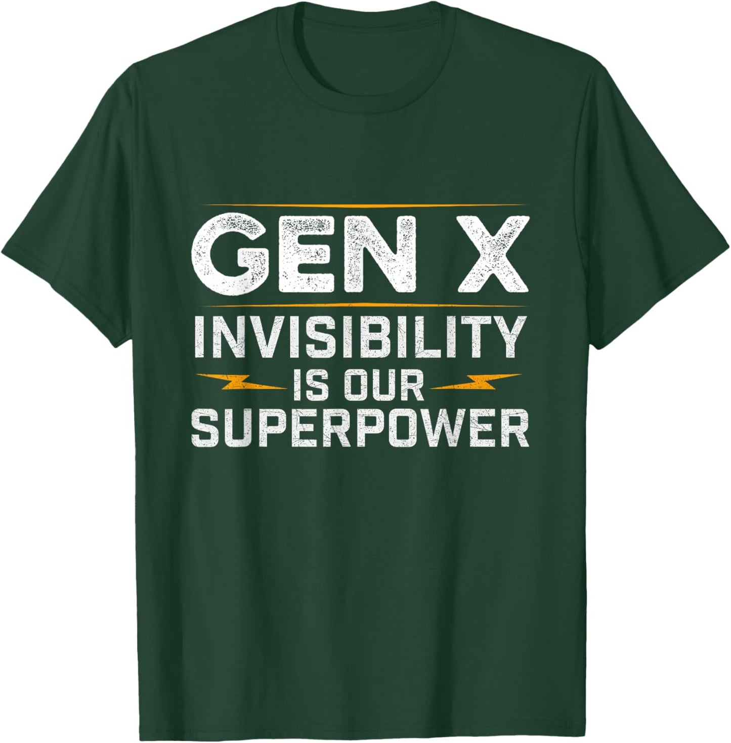 Gen X Invisibility is Our Superpower - Generation X Gen Xer T-Shirt - T-Shirt | Forest