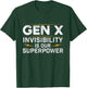 Gen X Invisibility is Our Superpower - Generation X Gen Xer T-Shirt - T-Shirt | Forest