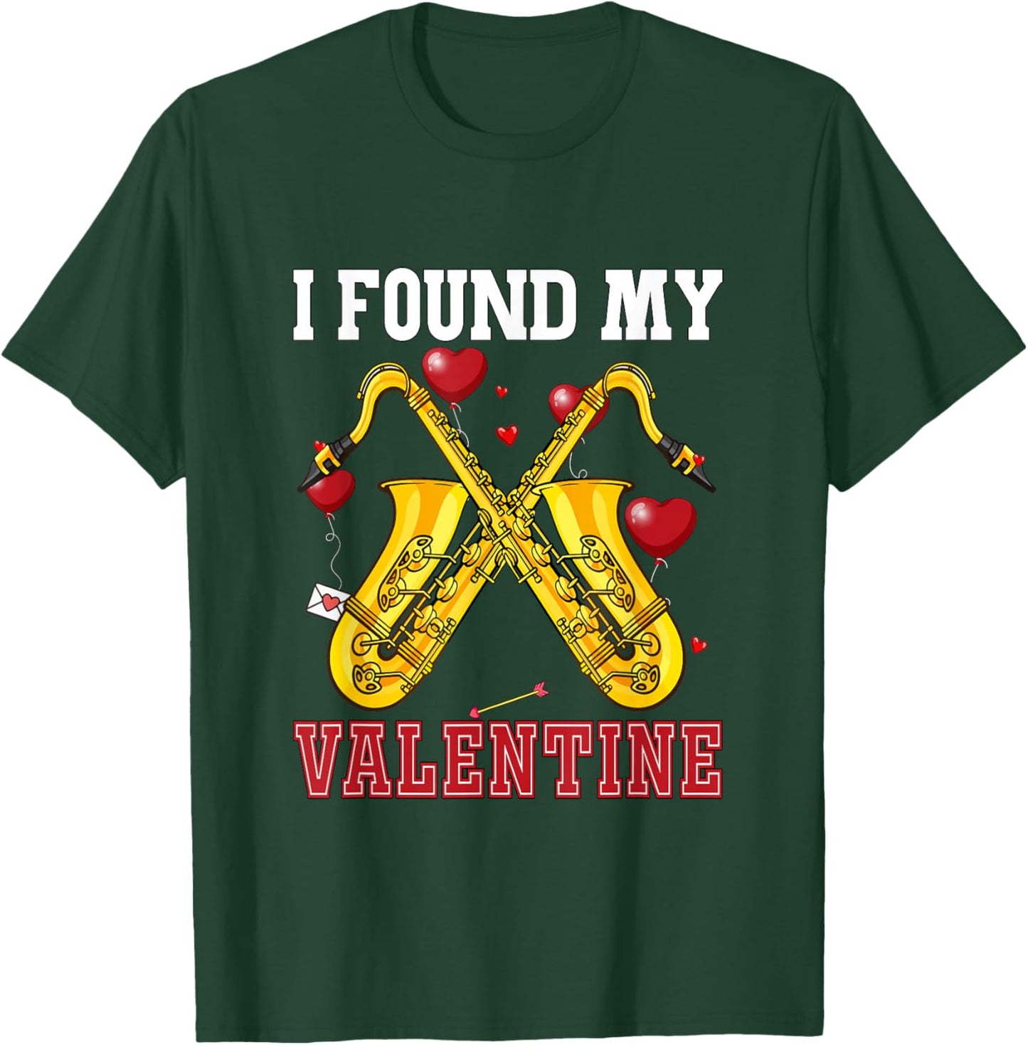 I Found My Valentine Saxophone Funny Instrument Cute Hearts T-Shirt - T-Shirt | Forest