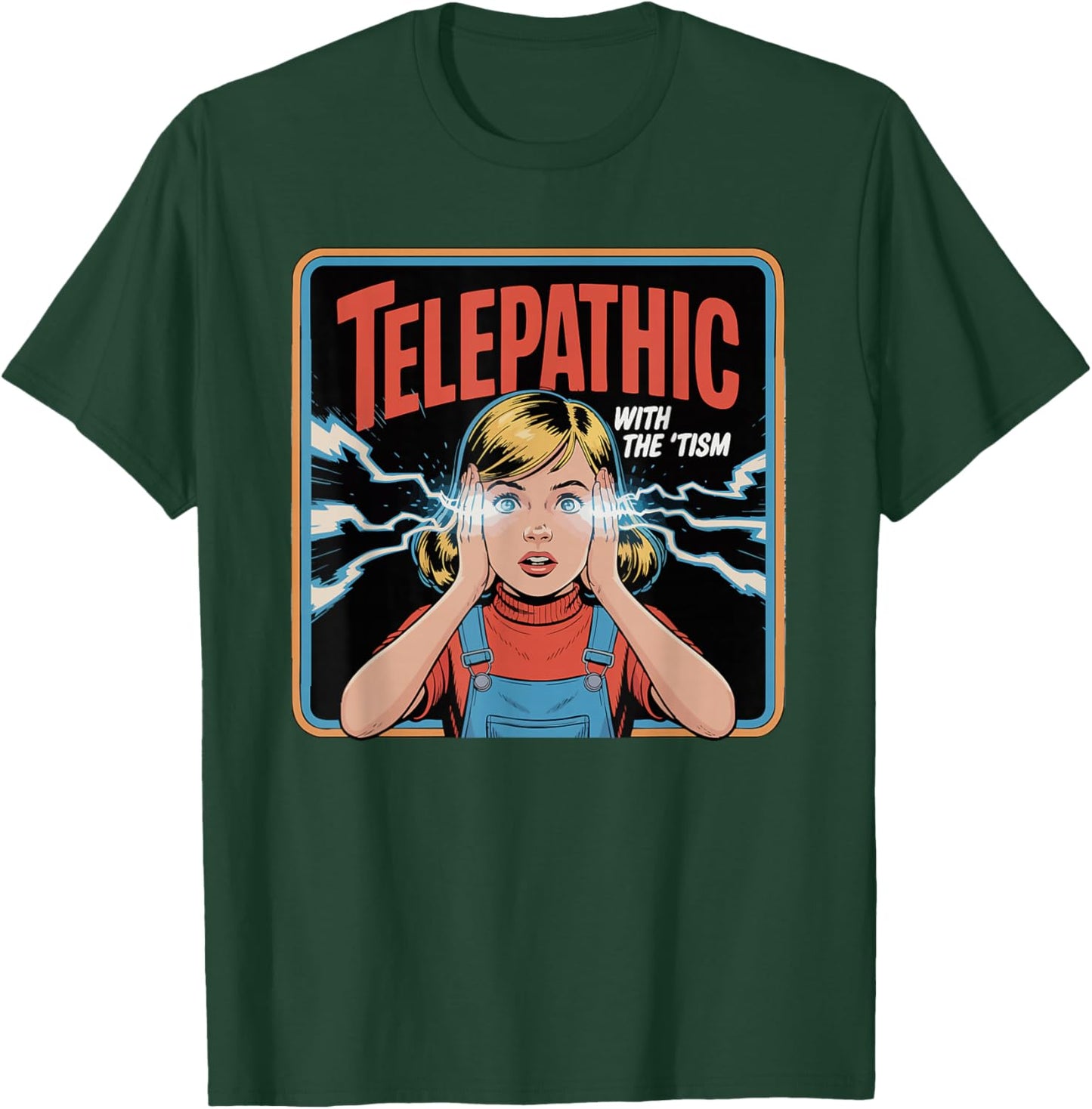 Funny telepathic with The tism Telepathy Psychic Autistic T-Shirt - T-Shirt | Forest