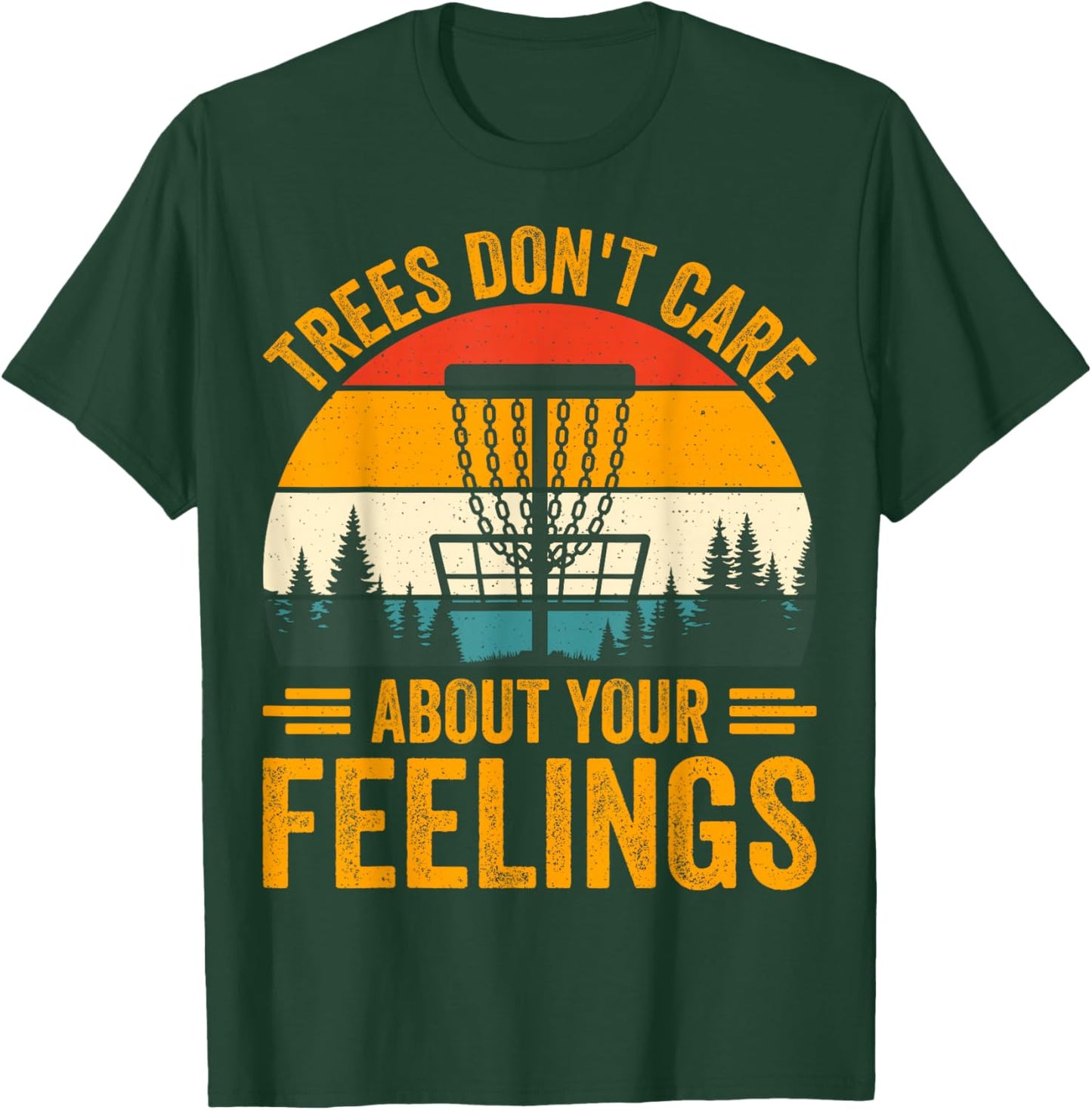 Trees Don't Care About Your Feelings T-Shirt - T-Shirt | Forest