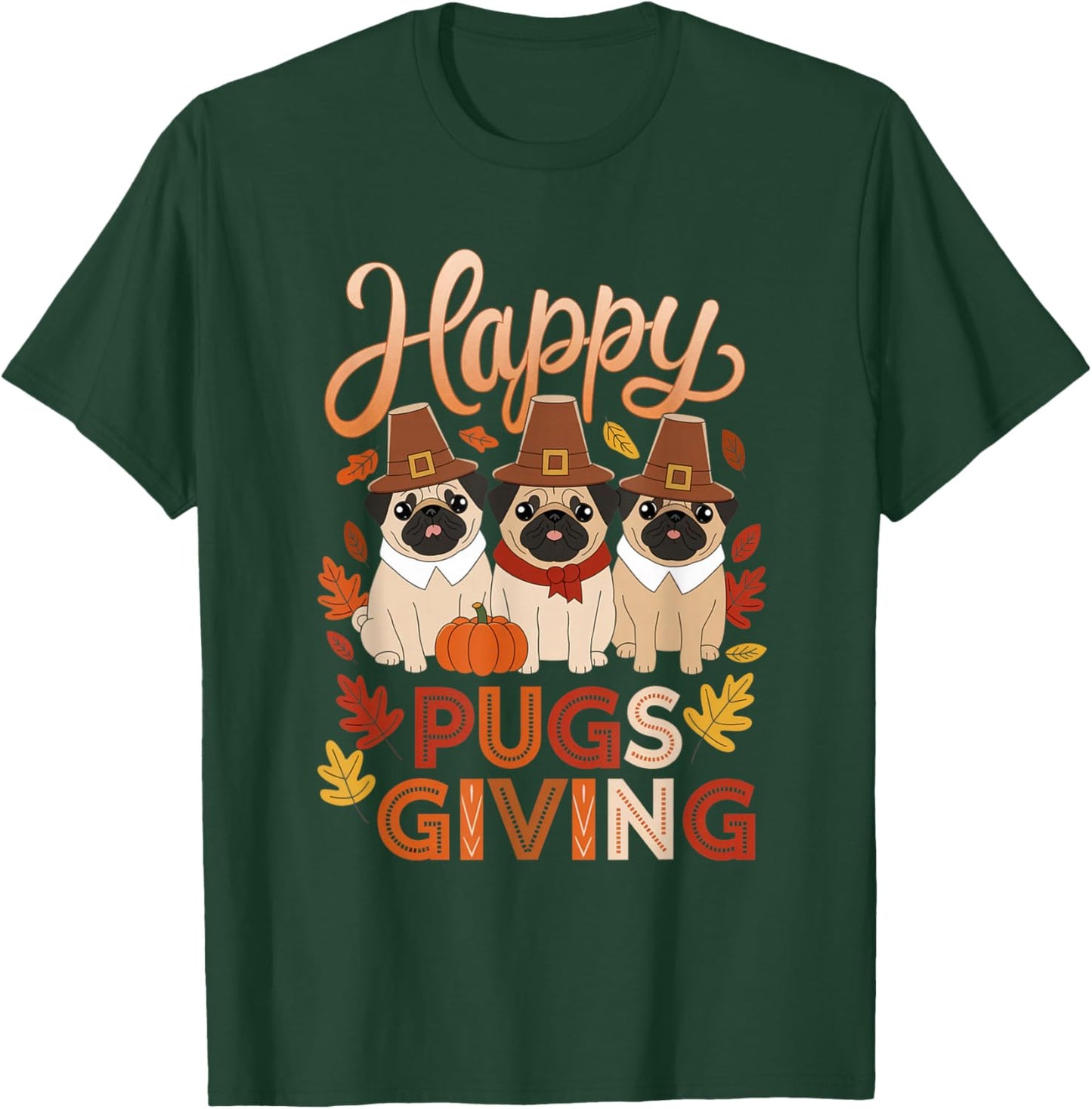 Thanksgiving Happy Pugsgiving Funny Pug Dog Owners T-Shirt - T-Shirt | Forest