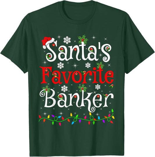 Santa Favorite Banker Christmas Family Lights Funny Xmas T-Shirt - T-Shirt | Forest