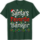 Santa Favorite Banker Christmas Family Lights Funny Xmas T-Shirt - T-Shirt | Forest