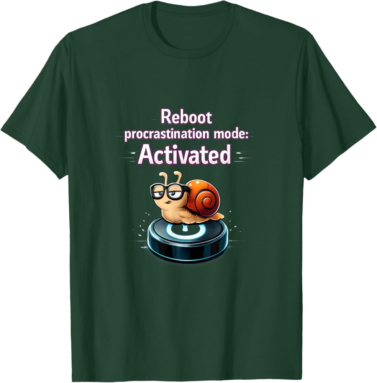 Reboot Procrastination Mode Activated Snail Tech Humor T-Shirt - T-Shirt | Forest