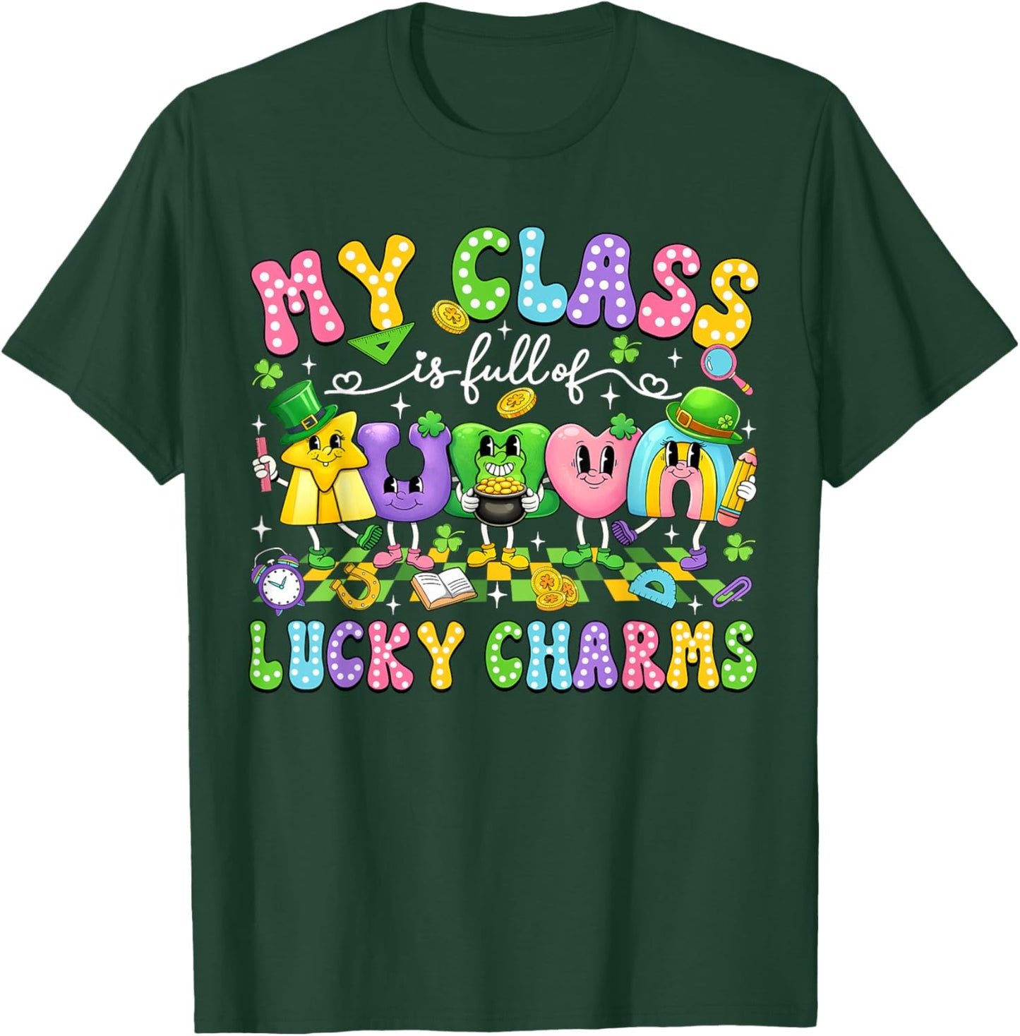 My Class is Full of Lucky Charms St Patricks Day Teacher T-Shirt - T-Shirt | Forest