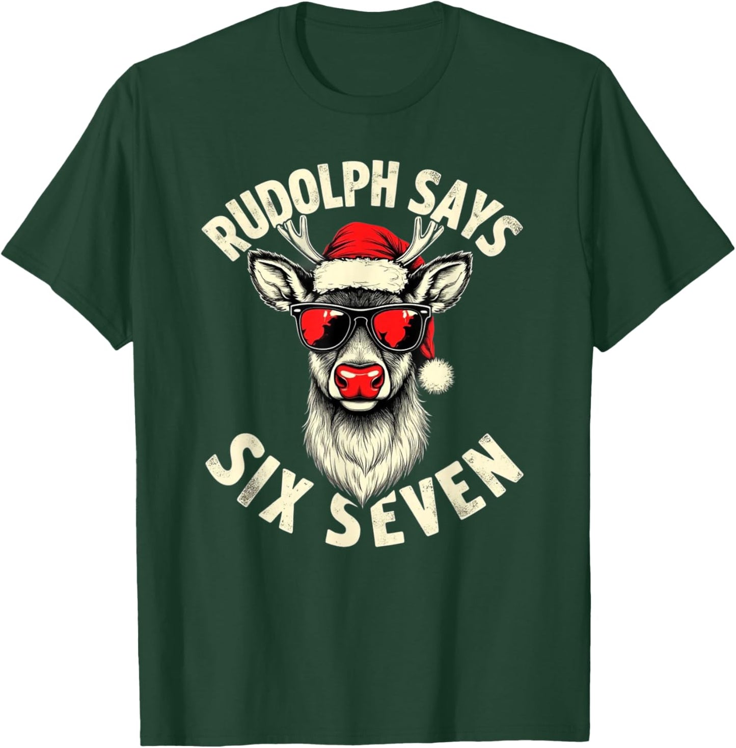 Rudolph Says Six Seven – Cool Santa Squad Festive Design T-Shirt - T-Shirt | Forest