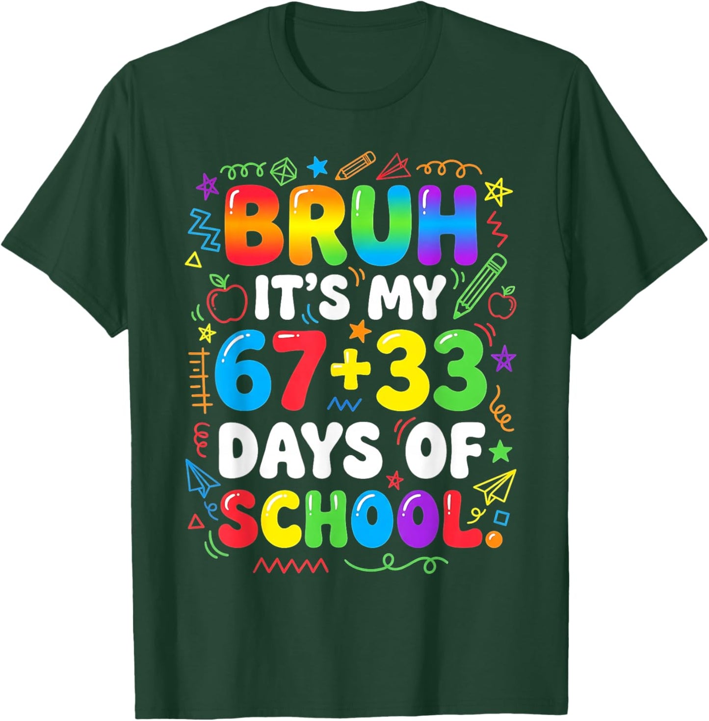Bruh Its My 67 33 Days of School Boy Girls 100th Day 67 Kids T-Shirt - T-Shirt | Forest
