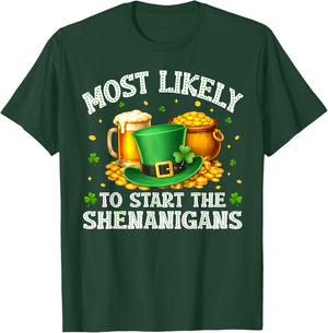 Most Likely to Start The Shenanigans Funny St.Patrick Men T-Shirt - T-Shirt | Forest
