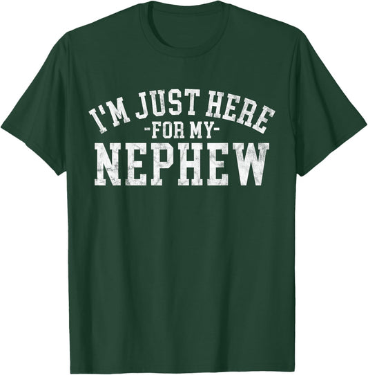 Funny Uncle I'm Just Here for My Nephew Graphic Men Boys T-Shirt - T-Shirt | Forest