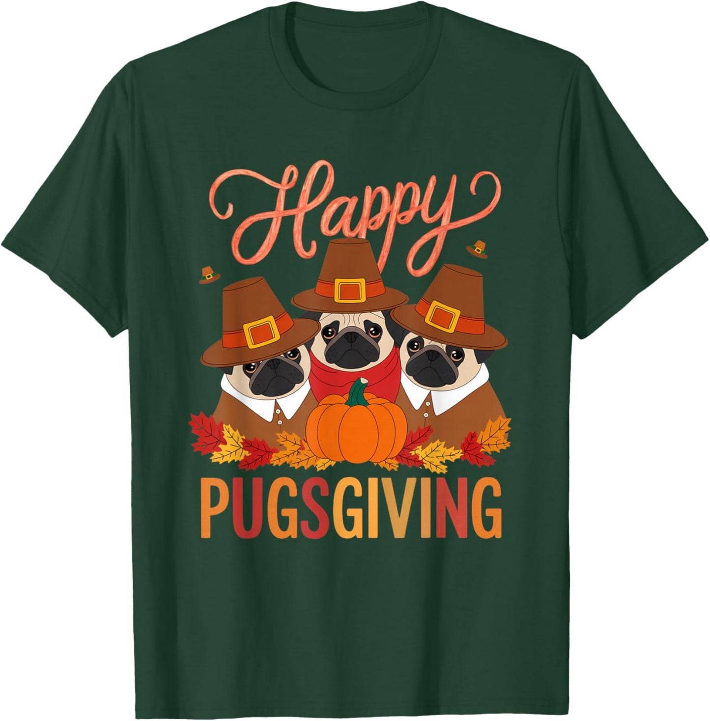 Thanksgiving Happy Pugsgiving Funny Pug Dog Owners T-Shirt - T-Shirt | Forest