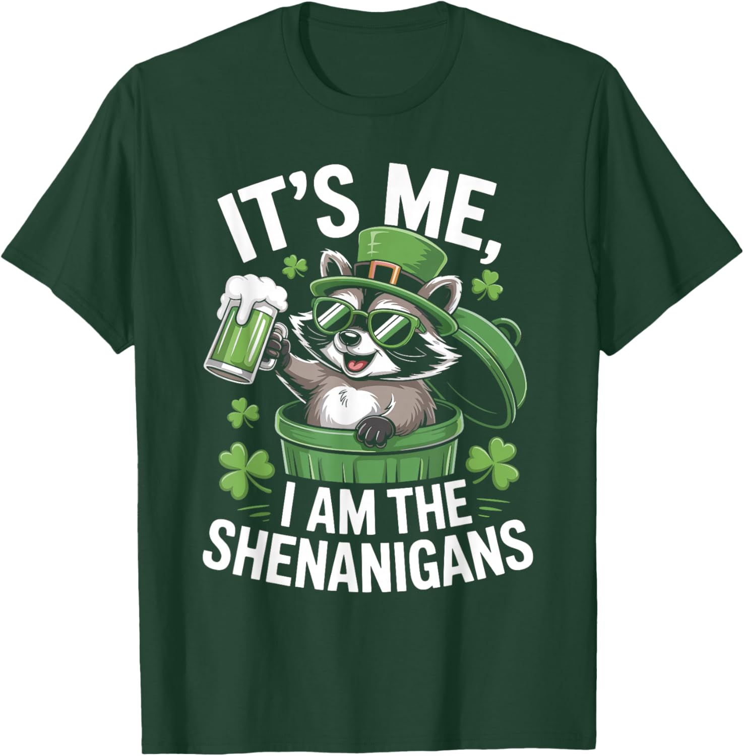 It’s Me I Am The Shenanigans Raccoon St Patricks Day T-Shirt - T-Shirt | Forest
