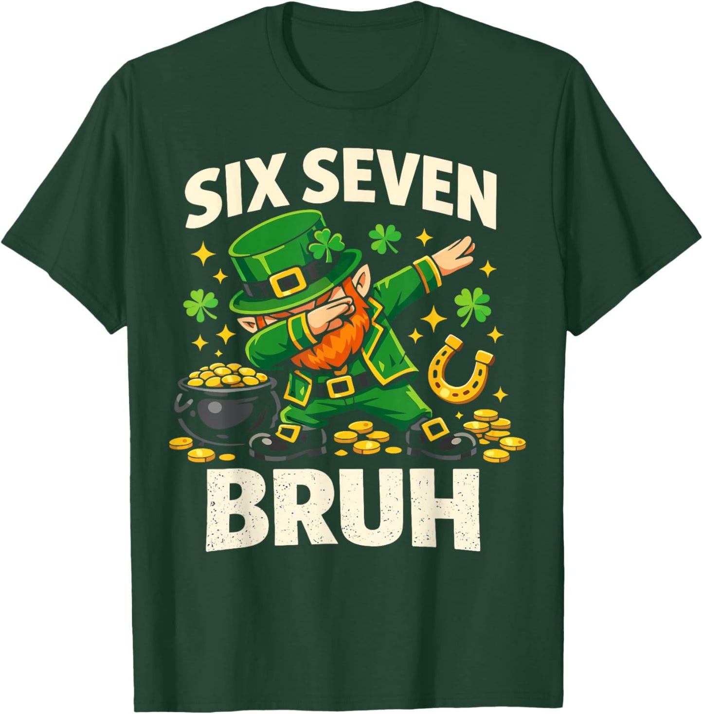 Six Seven Bruh Irish St Patricks Day Dabbing Leprechaun T-Shirt - T-Shirt | Forest