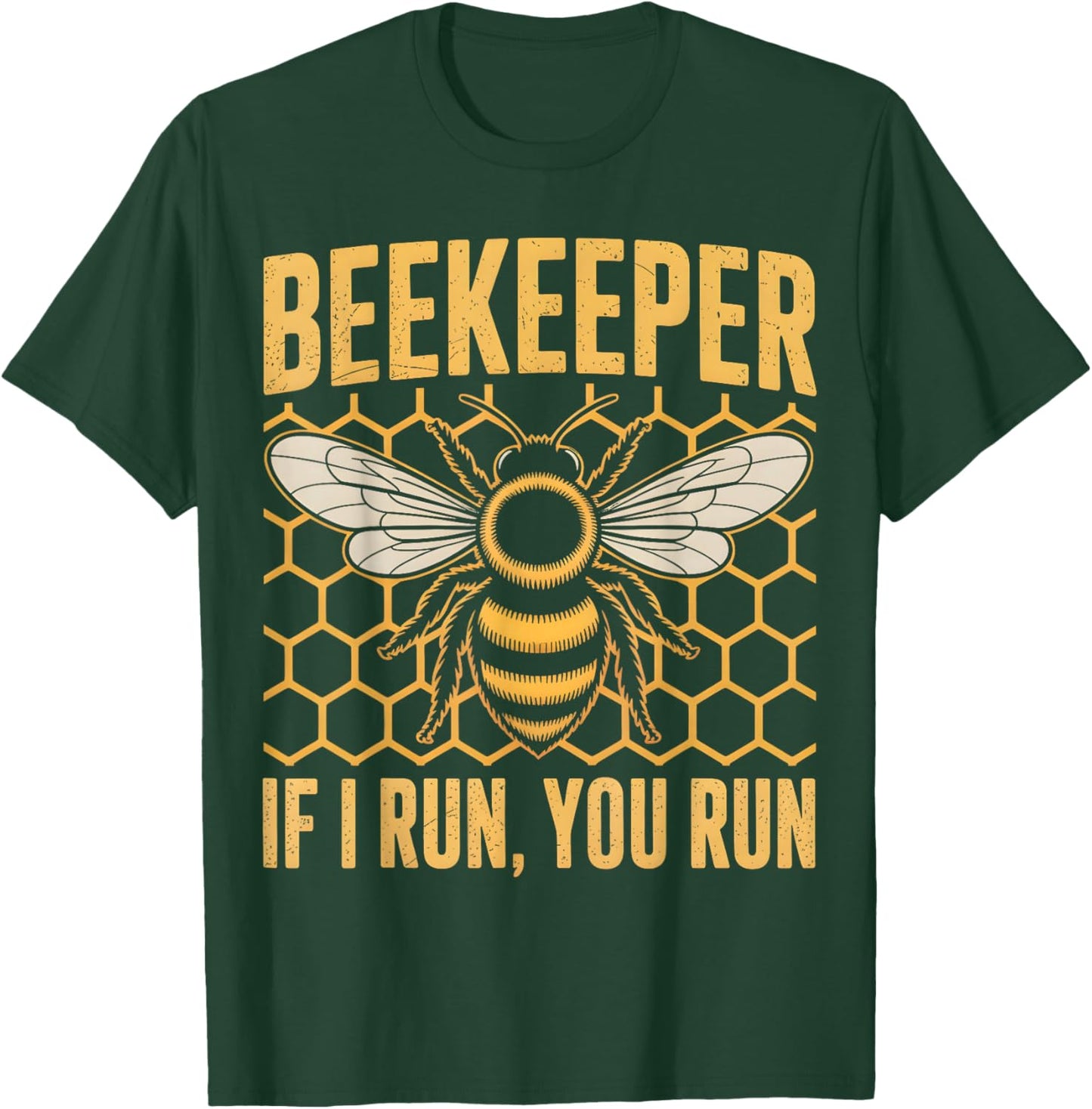 Beekeeper If I Run You Run Funny Bee Hive T-Shirt - T-Shirt | Forest