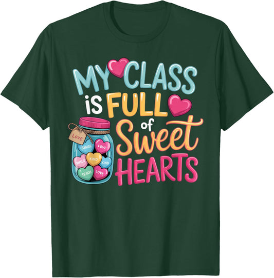 My Class is Full of Sweethearts Teacher Valentine's Fun T-Shirt - T-Shirt | Forest
