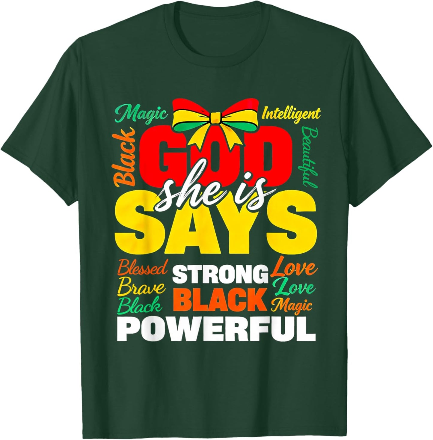 God She is Says Black Woman Empowerment Proud Design T-Shirt - T-Shirt | Forest