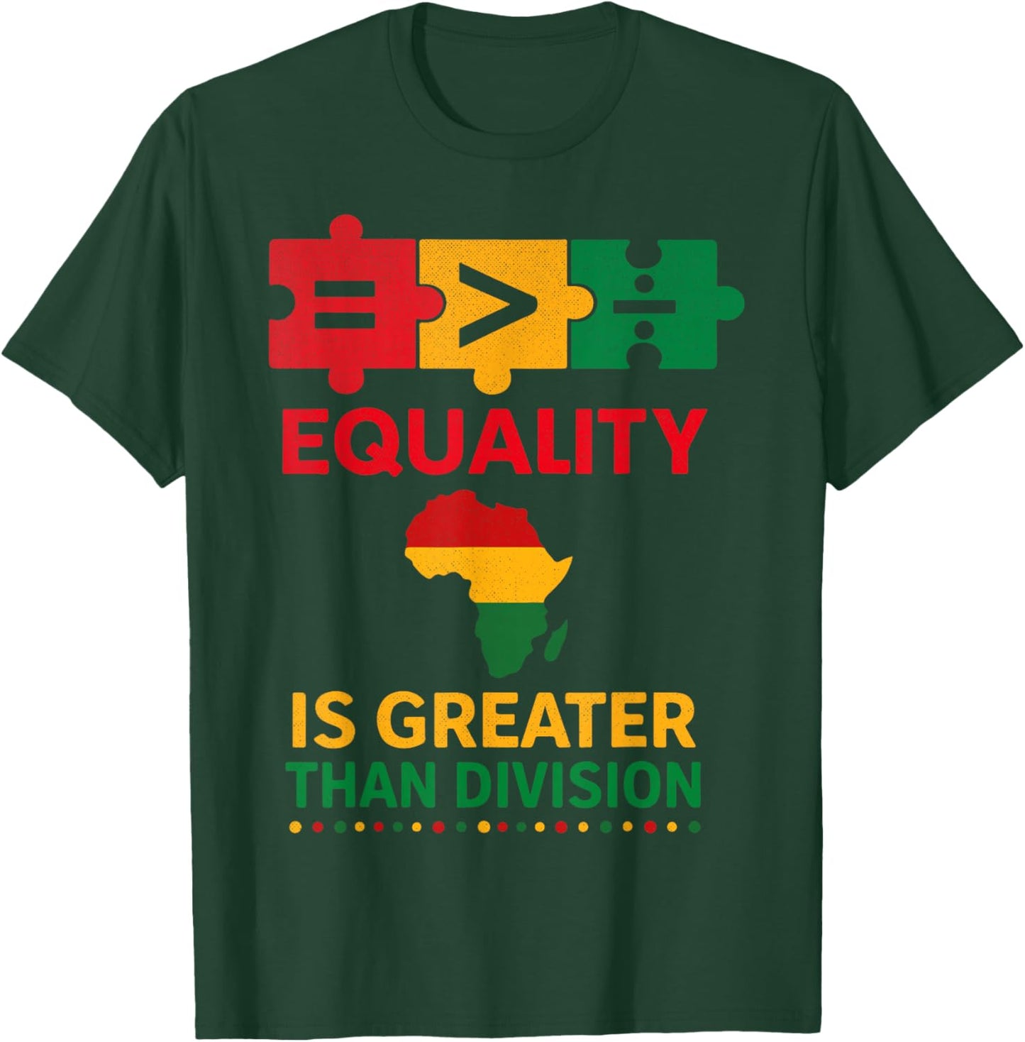 Equality is Greater Than Division Unity Empowerment Design T-Shirt - T-Shirt | Forest