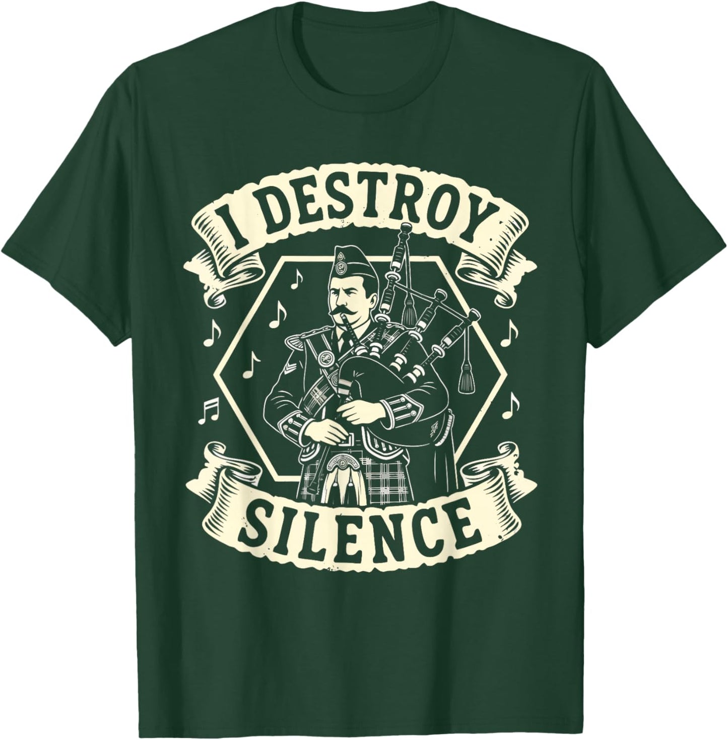 Bagpipes Shirt I Destroy Silence Scottish Bagpiper Men Women T-Shirt - T-Shirt | Forest