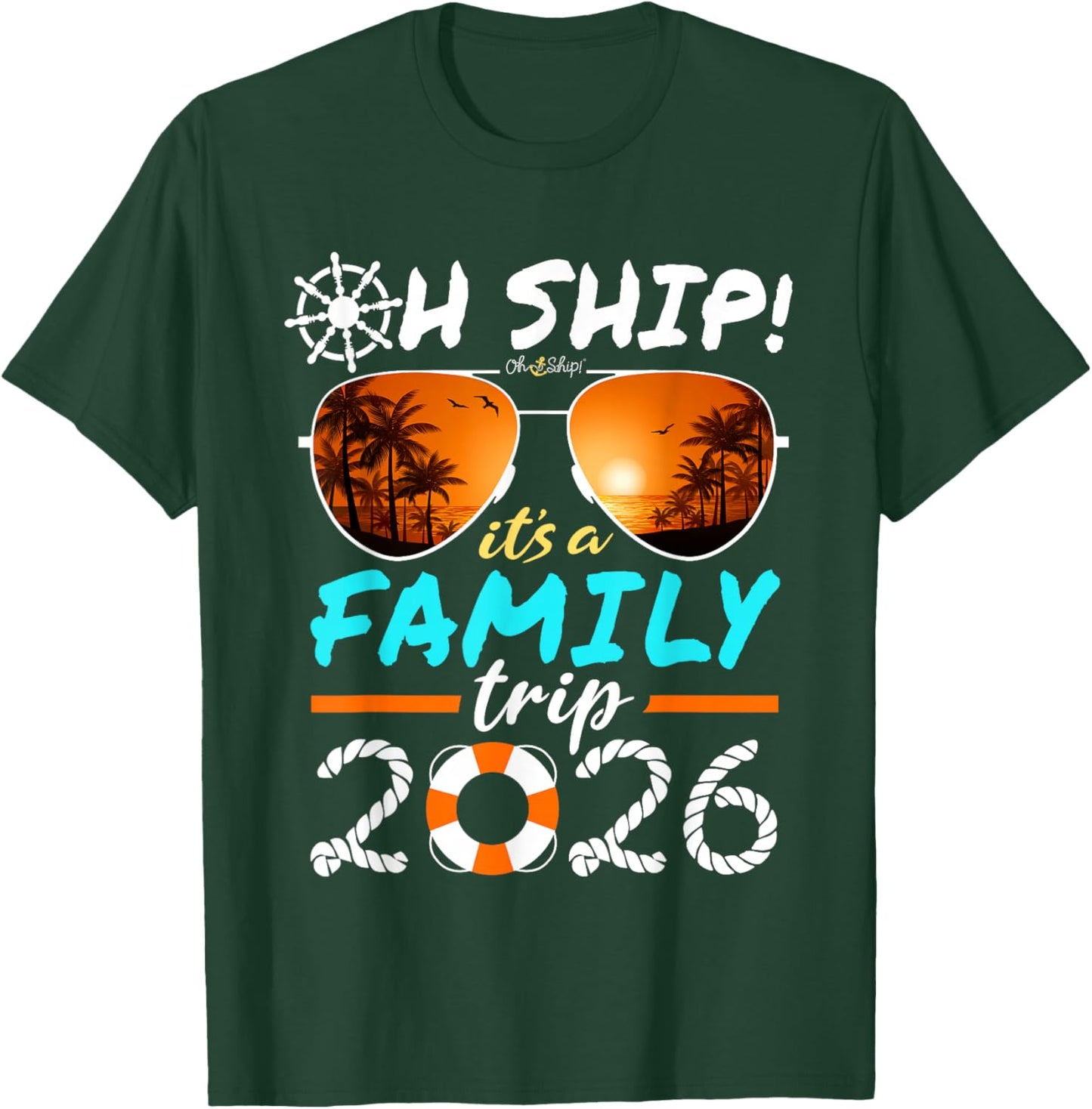 Oh Ship It's a Family Trip 2026 Matching Family 2026 Cruise T-Shirt - T-Shirt | Forest