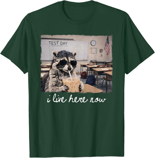 I Live Here Now Funny Raccoon It's Test Day T-Shirt - T-Shirt | Forest