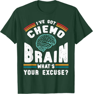 Funny Brain Chemo Whats Your Excuse Cancer Chemotherapy Gift T-Shirt - T-Shirt | Forest