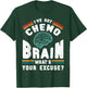 Funny Brain Chemo Whats Your Excuse Cancer Chemotherapy Gift T-Shirt - T-Shirt | Forest