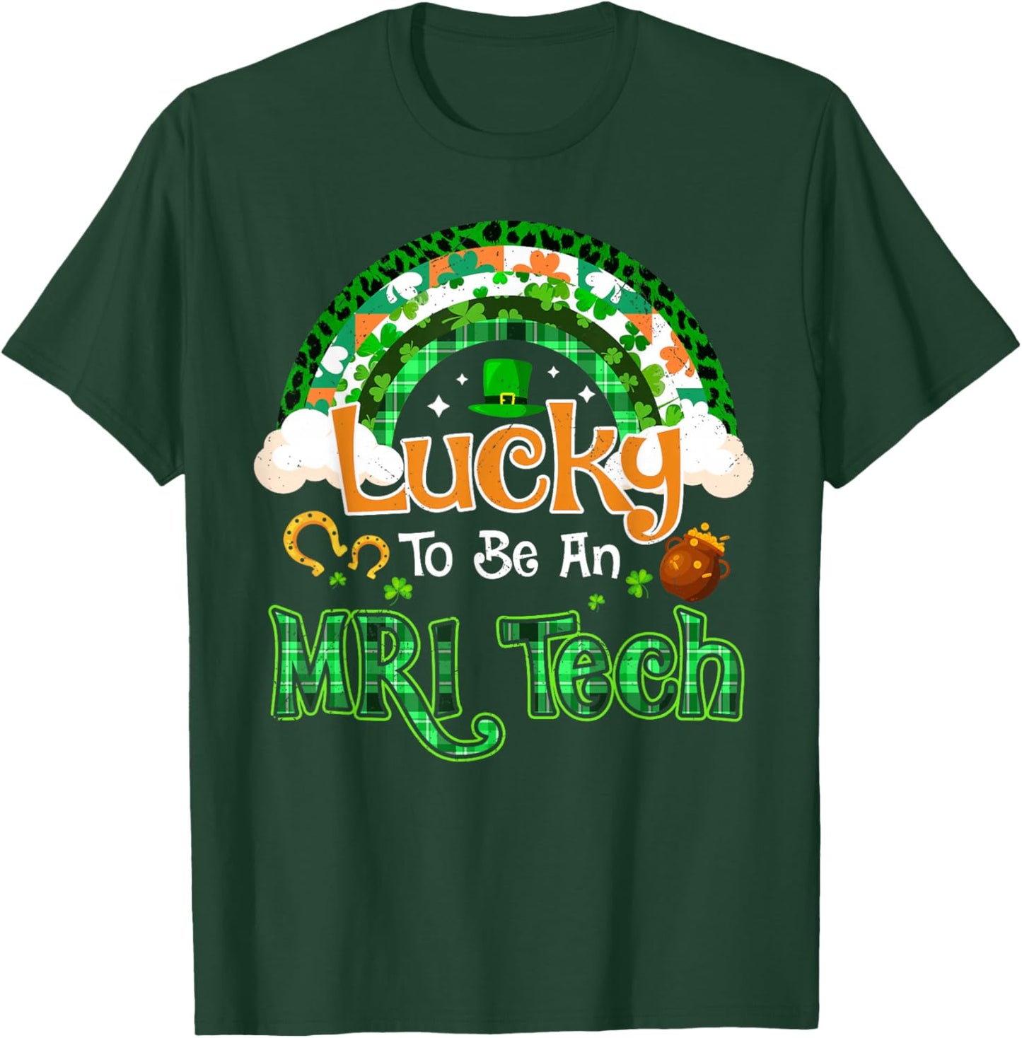 Lucky to Be MRI Tech Shamrock Rainbow St Patricks Day T-Shirt - T-Shirt | Forest