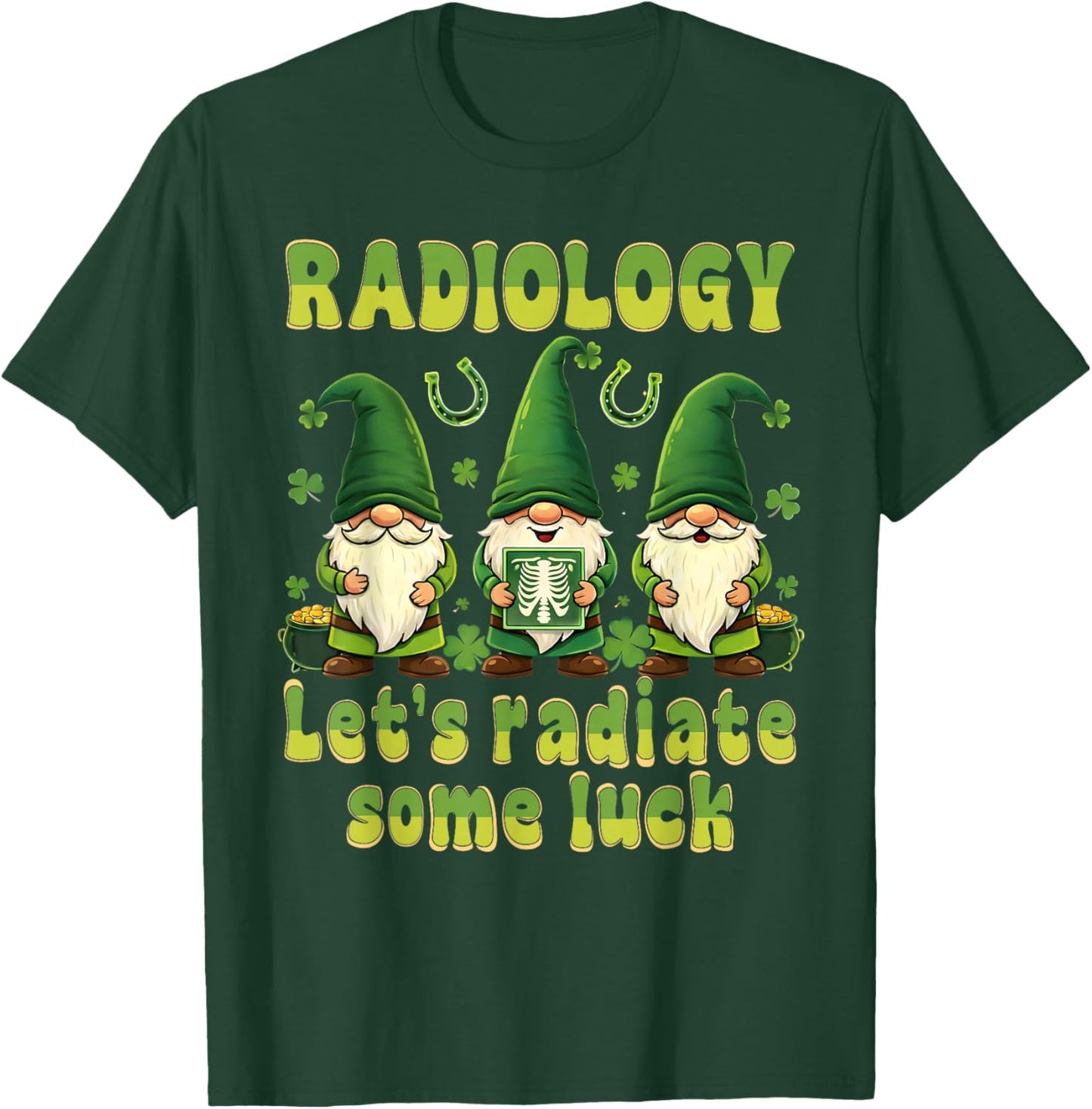 Radiology Let's Radiate Some Luck St Patricks Day Gnomes T-Shirt - T-Shirt | Forest