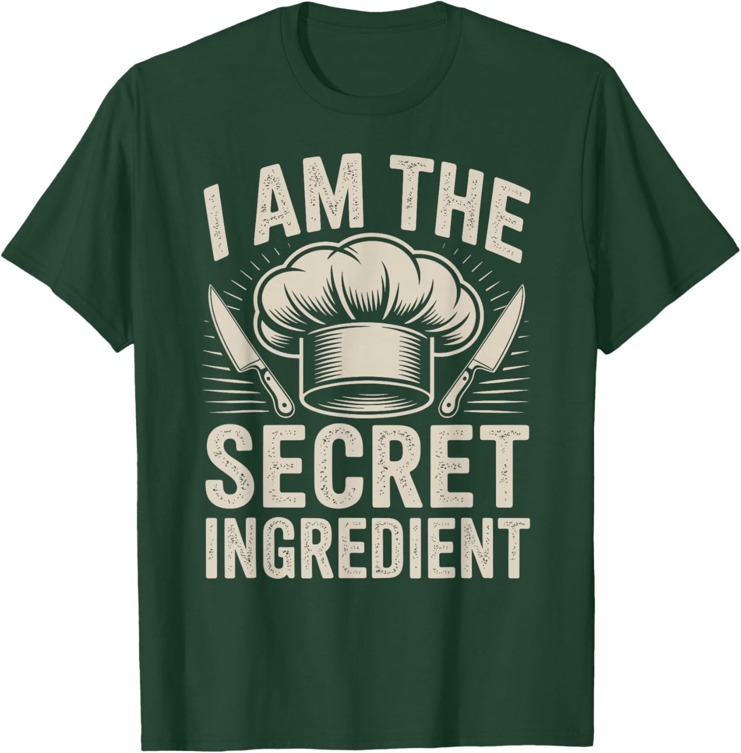 Funny Chef I Am The Secret Ingredient T-Shirt - T-Shirt | Forest