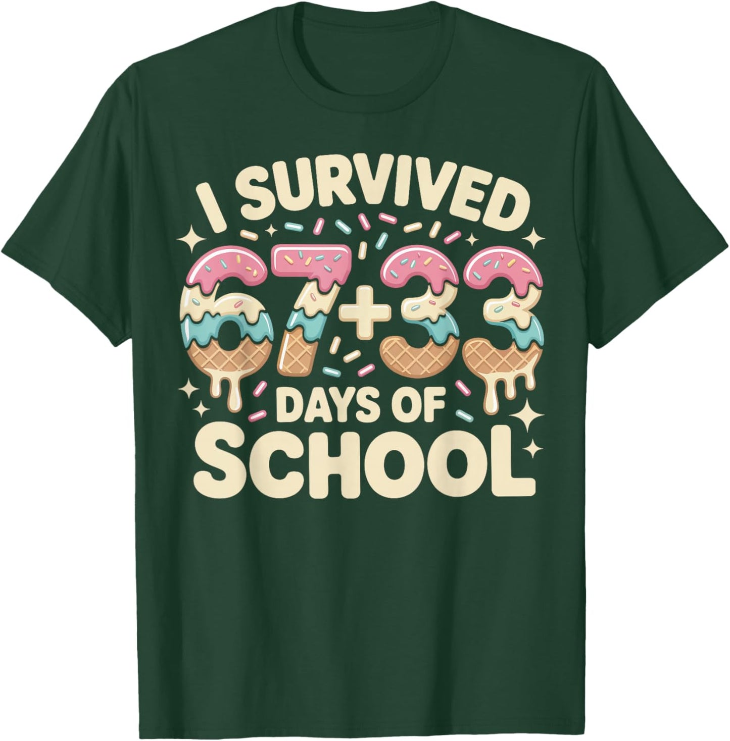 I Survived 100 Days of School 67+33 Ice Cream Six Seven 6 7 T-Shirt - T-Shirt | Forest
