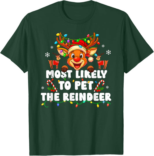 Most Likely to Pet The Reindeer Family Matching Christmas T-Shirt - T-Shirt | Forest