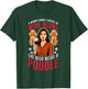 SHE Needs Wine and A Poodle. Dog Lovers Humor T-Shirt - T-Shirt | Forest