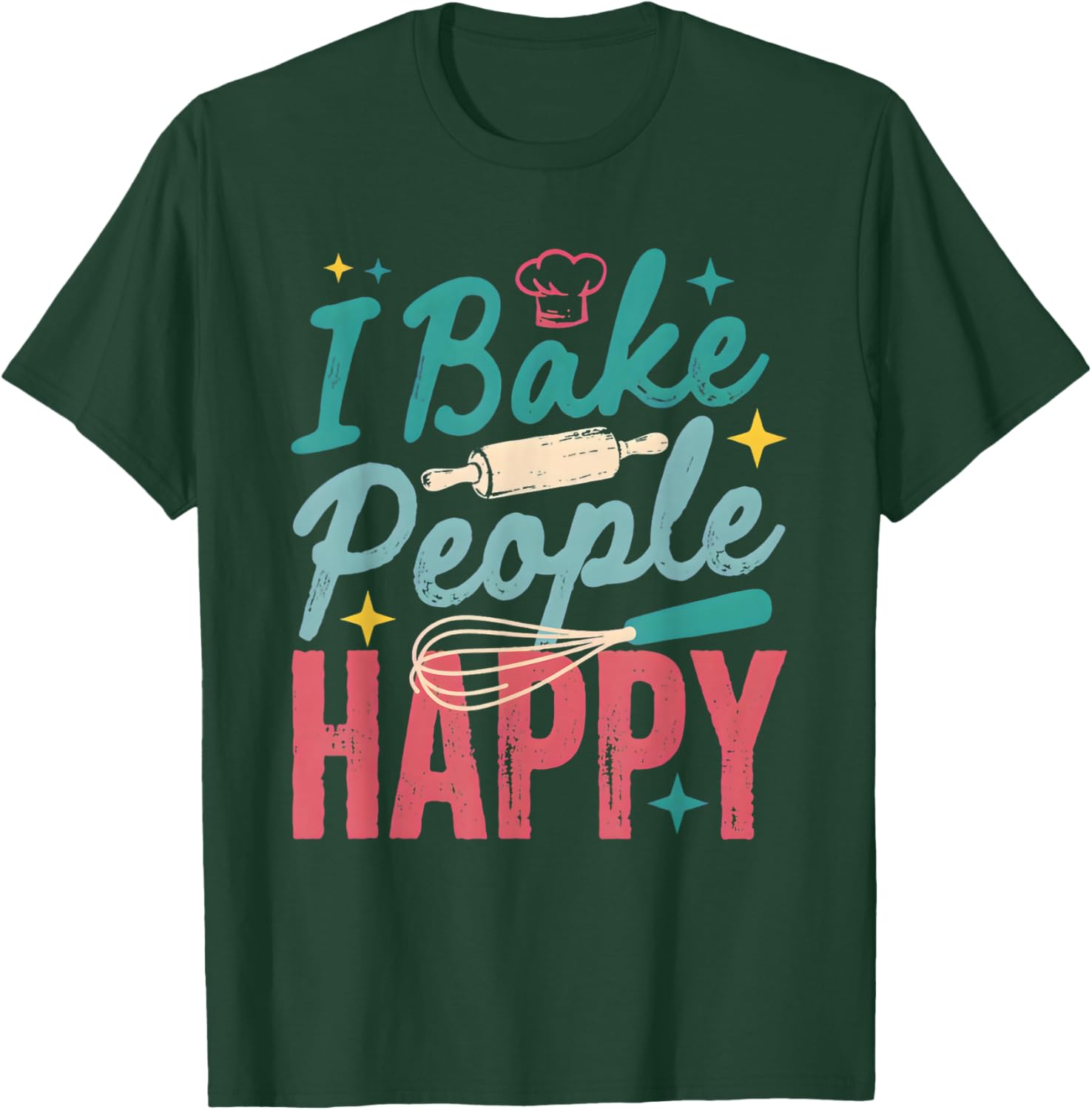 I Bake People Happy Pastry Chef Cake Cookie Bake Happy Bake T-Shirt - T-Shirt | Forest