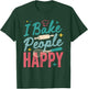 I Bake People Happy Pastry Chef Cake Cookie Bake Happy Bake T-Shirt - T-Shirt | Forest