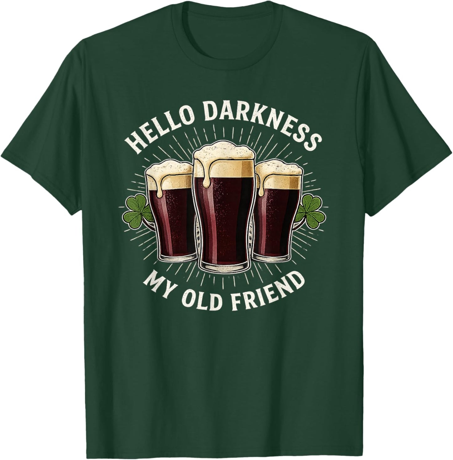 Hello Darkness My Old Friend Irish Funny St. Patrick's Day T-Shirt - T-Shirt | Forest