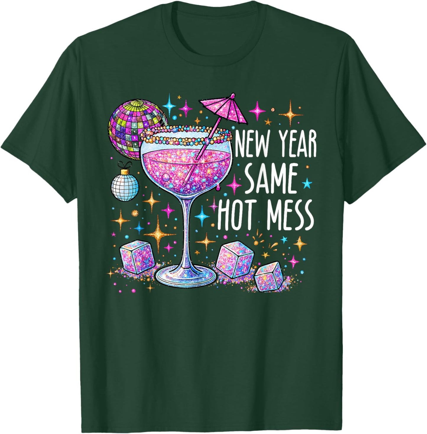New Year Same Hot Mess Funny New Year's Eve Resolutions T-Shirt - T-Shirt | Forest
