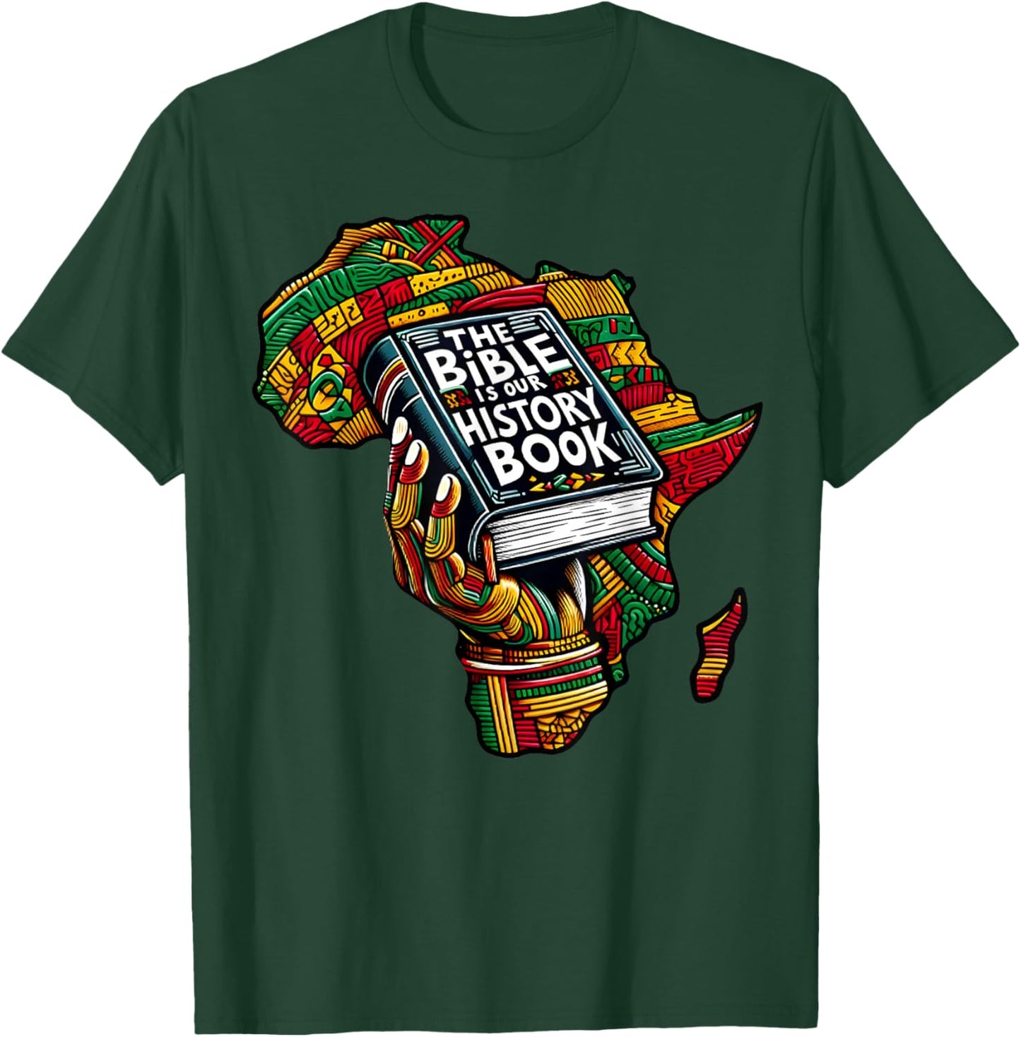 The Bible is Our History Book Roots African American Faith T-Shirt - T-Shirt | Forest