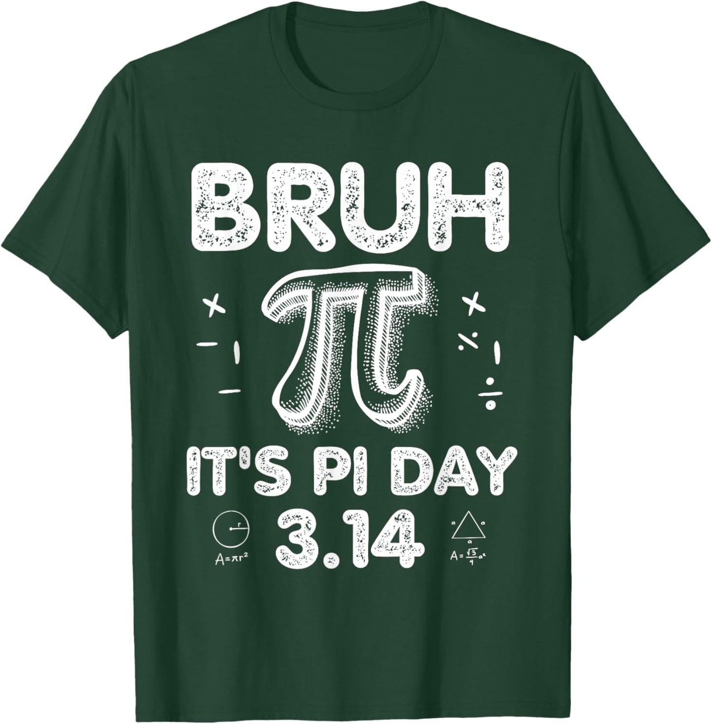 Bruh It's Pi Day 3.14 Funny Pi Day Symbol Math Teachers Kids T-Shirt - T-Shirt | Forest